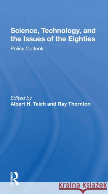 Science, Technology, and the Issues of the Eighties: Policy Outlook  9780367302238 Routledge