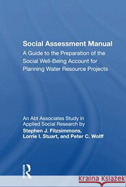 Social Assessment Manual: A Guide to the Preparation of the Social Well-Being Account for Planning Water Resource Projects Fitzsimmons, Judith 9780367302917