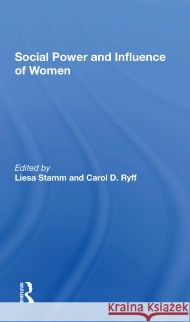 Social Power and Influence of Women Liesa Stamm Carol D. Ryff 9780367303051