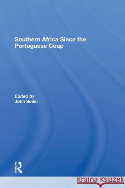 Southern Africa Since The Portuguese Coup Seiler, John 9780367303549 Routledge