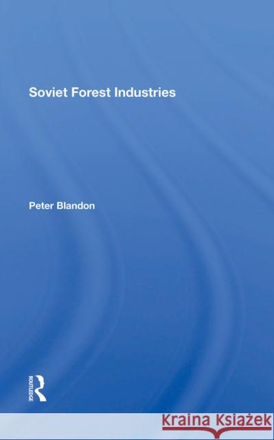 Soviet Forest Industries  9780367303662 Routledge
