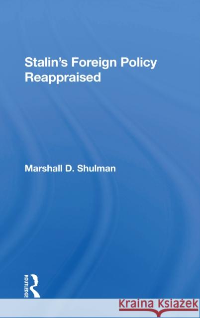 Stalin's Foreign Policy Reappraised Robert Legvold 9780367304058 Taylor & Francis Ltd