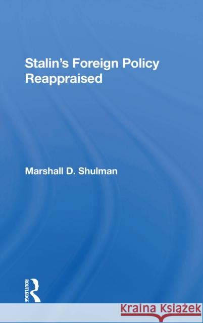 Stalin's Foreign Policy Reappraised Robert Legvold 9780367304058