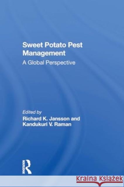 Sweet Potato Pest Management: A Global Perspective Richard K. Jansson Kandukuri V. Raman 9780367304812 CRC Press