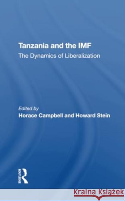 Tanzania and the IMF: The Dynamics of Liberalization Horace Campbell Howard Stein Joel Samoff 9780367304935