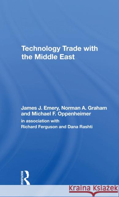 Technology Trade with the Middle East James J. Emery Norman A. Graham Michael F. Oppenheimer 9780367305185