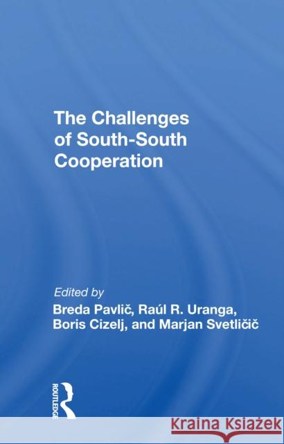 The Challenges of South-South Cooperation Pavlic, Breda 9780367306137 Routledge