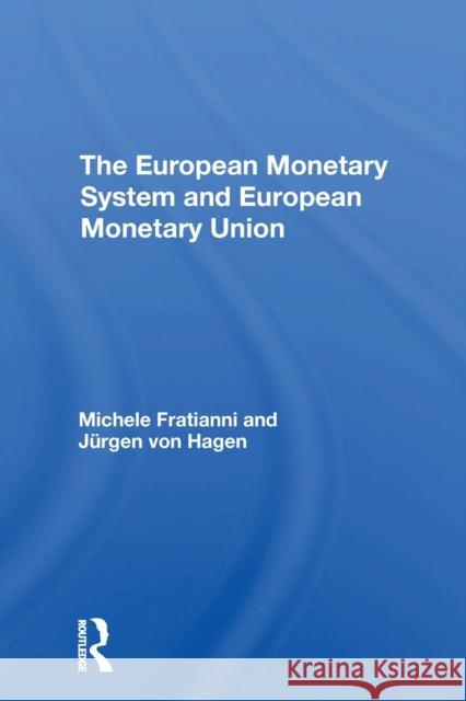 The European Monetary System and European Monetary Union Michele Fratianni Jurgen Von Hagen 9780367307325