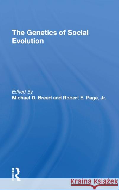 The Genetics of Social Evolution Michael D. Breed Robert E. Page 9780367307943 CRC Press