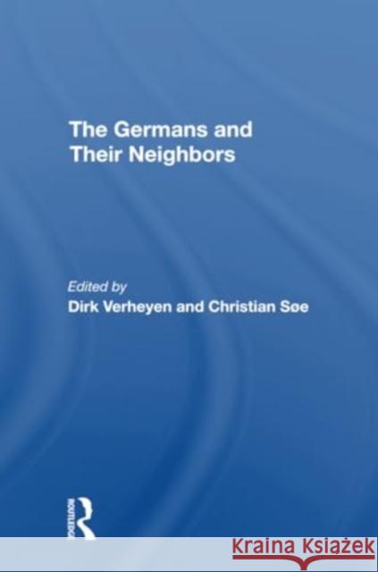 The Germans and Their Neighbors Dirk Verheyen Christian Soe 9780367308018