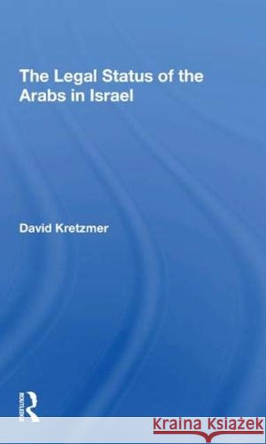 The Legal Status of the Arabs in Israel David Kretzmer 9780367308940