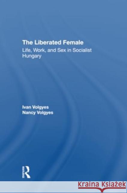 The Liberated Female Ivan Volgyes 9780367309008