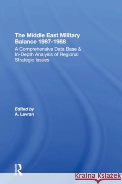 The Middle East Military Balance 1987-1988 Aharon Levran A. Levran Zeev Eytan 9780367309404 Routledge