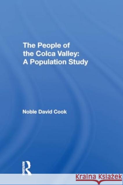 The People of the Colca Valley: A Population Study David Noble Cook Noble D. Cook 9780367310189 Routledge