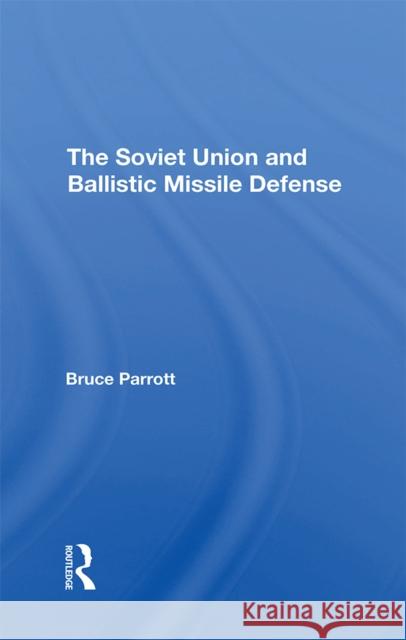 The Soviet Union and Ballistic Missile Defense  9780367311568 Routledge