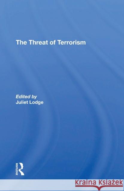 The Threat of Terrorism: Combating Political Violence in Europe Juliet Lodge 9780367312053