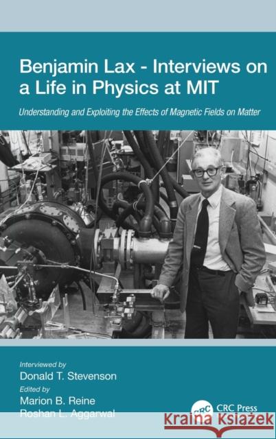 Benjamin Lax - Interviews on a Life in Physics at MIT: Understanding and Exploiting the Effects of Magnetic Fields on Matter Stevenson, Donald 9780367313524 CRC Press