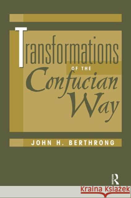 Transformations of the Confucian Way Berthrong, John 9780367313708