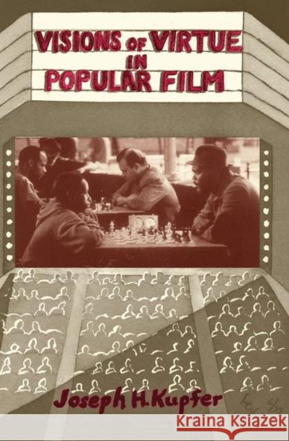 Visions of Virtue in Popular Film Kupfer, Joseph 9780367313852 Taylor and Francis