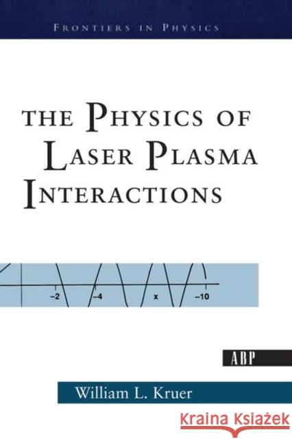 The Physics of Laser Plasma Interactions Kruer, William L. 9780367314187
