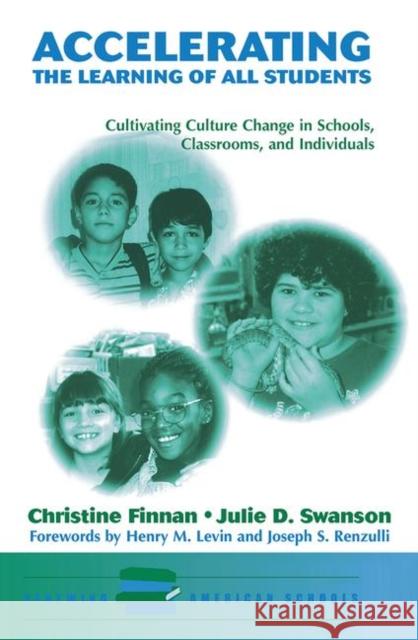 Accelerating the Learning of All Students: Cultivating Culture Change in Schools, Classrooms and Individuals Finnan, Christine 9780367314316 Taylor and Francis