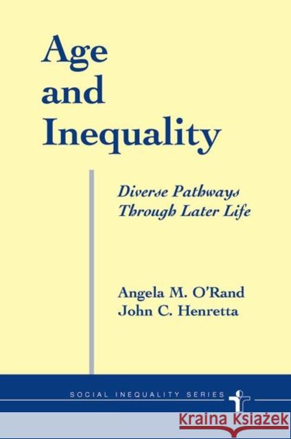 Age and Inequality: Diverse Pathways Through Later Life O'Rand, Angela 9780367314422