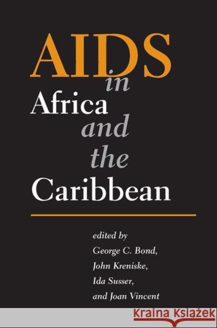 AIDS in Africa and the Caribbean George Clement Bond, John Kreniske, Ida Susser 9780367314439