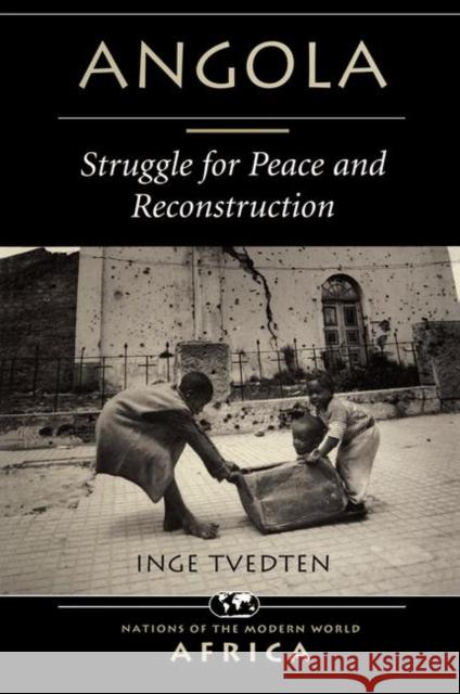 Angola: Struggle for Peace and Reconstruction Tvedten, Inge 9780367314545