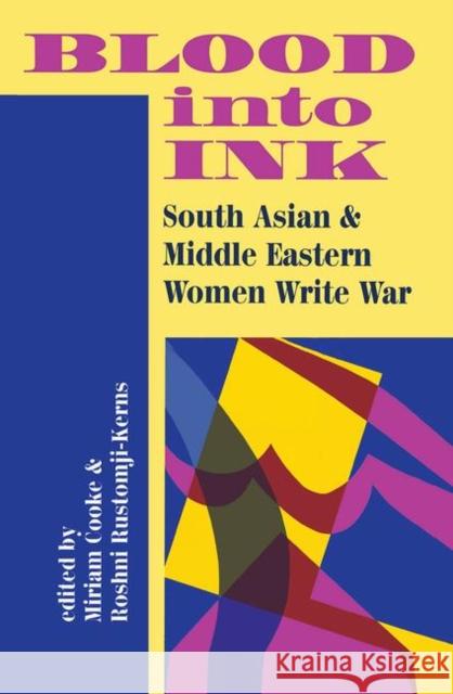 Blood Into Ink: South Asian and Middle Eastern Women Write War Cooke, Miriam 9780367314682