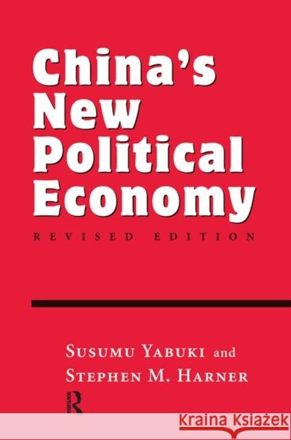 China's New Political Economy: Revised Edition Yabuki, Susumu 9780367314958