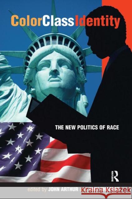 Color - Class - Identity: The New Politics of Race Arthur, John 9780367315078 Taylor and Francis