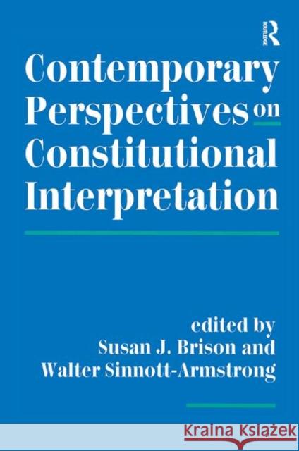 Contemporary Perspectives on Constitutional Interpretation Brison, Susan J. 9780367315184