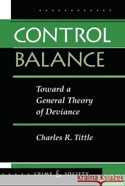 Control Balance: Toward a General Theory of Deviance Tittle, Charles R. 9780367315207