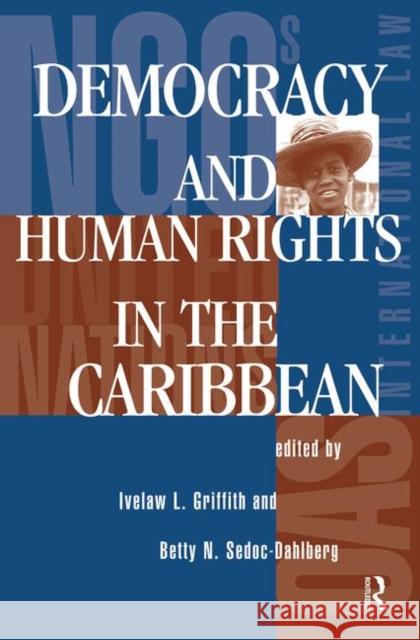 Democracy and Human Rights in the Caribbean Griffith, Ivelaw L. 9780367315382 Taylor and Francis