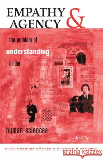 Empathy and Agency: The Problem of Understanding in the Human Sciences Kogler, Hans Herbert 9780367315474