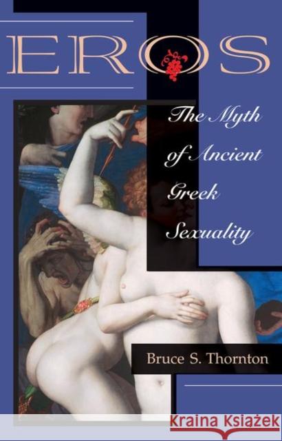 Eros: The Myth of Ancient Greek Sexuality Thornton, Bruce S. 9780367315511