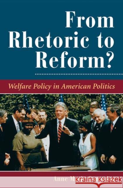 From Rhetoric to Reform?: Welfare Policy in American Politics Cammisa, Anne Marie 9780367315863 Taylor and Francis