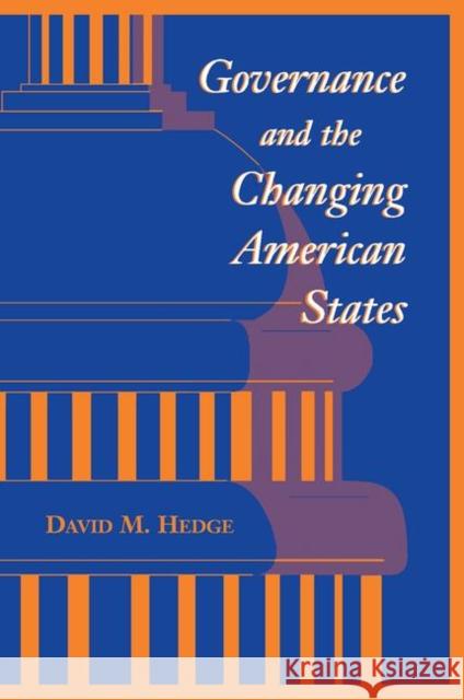 Governance and the Changing American States Hedge, David 9780367316013 Taylor and Francis