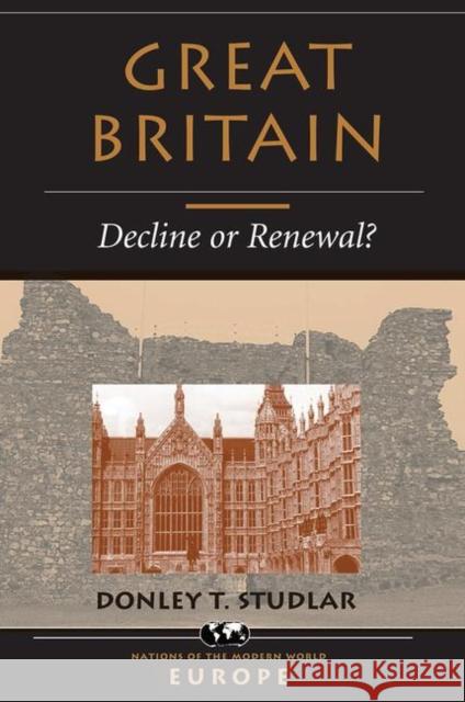 Great Britain: Decline or Renewal? Studlar, Donley T. 9780367316044 Taylor and Francis