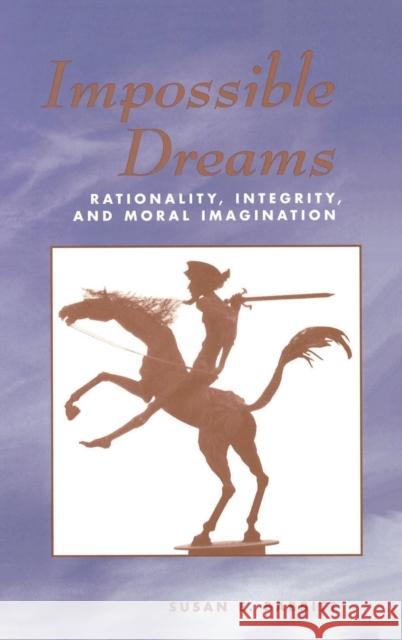 Impossible Dreams: Rationality, Integrity and Moral Imagination Babbitt, Susan 9780367316150