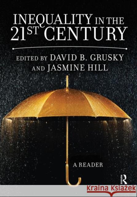 Inequality in the 21st Century: A Reader Grusky, David B. 9780367316242