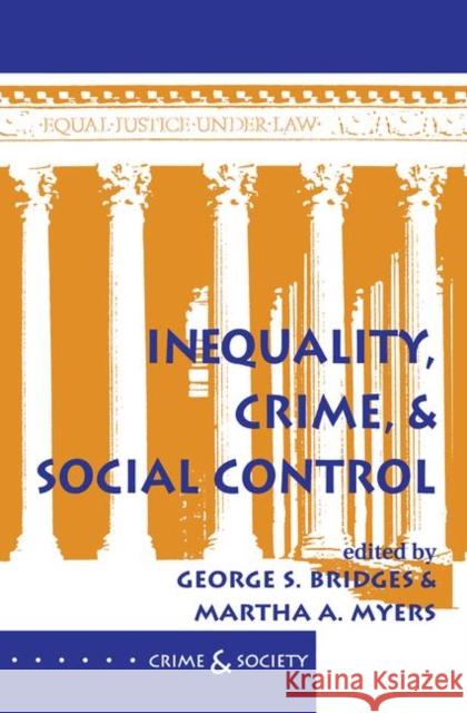 Inequality, Crime, and Social Control Bridges, George S. 9780367316259 Taylor and Francis