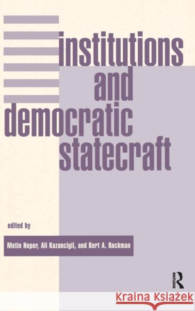 Institutions and Democratic Statecraft Heper, Metin 9780367316280 Taylor and Francis