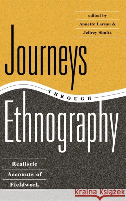 Journeys Through Ethnography: Realistic Accounts of Fieldwork Lareau, Annette 9780367316457 Taylor and Francis
