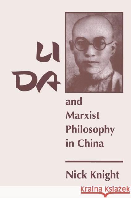 Li Da and Marxist Philosophy in China Knight, Nick 9780367316662 Taylor and Francis