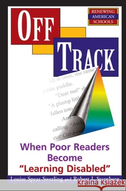 Off Track: When Poor Readers Become Learning Disabled Spear-Swerling, Louise 9780367317089