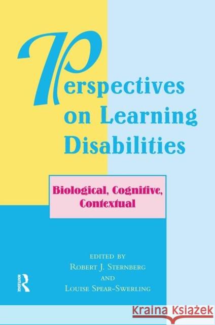 Perspectives on Learning Disabilities: Biological, Cognitive, Contextual Sternberg, Robert 9780367317225