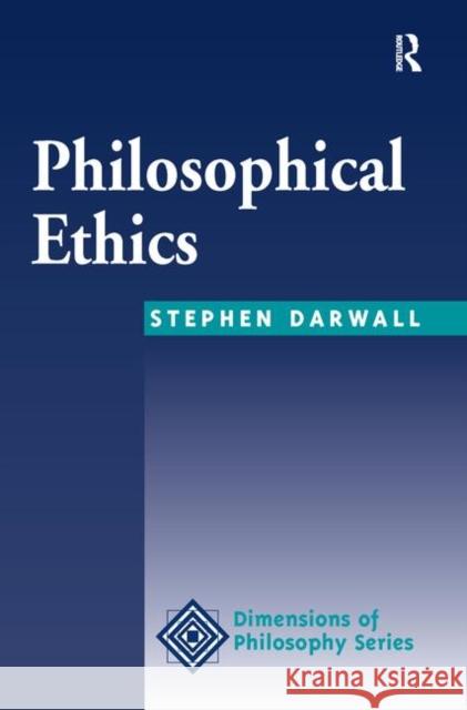 Philosophical Ethics: An Historical and Contemporary Introduction Darwall, Stephen 9780367317232