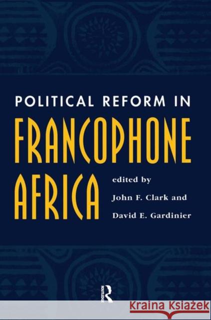 Political Reform in Francophone Africa Clark, John F. 9780367317348 Routledge