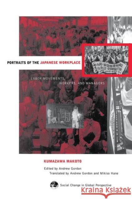 Portraits of the Japanese Workplace: Labor Movements, Workers, and Managers Gordon, Andrew 9780367317379 Routledge